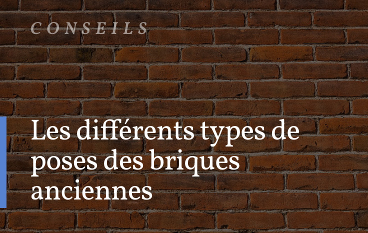 différents types de poses de briques anciennes